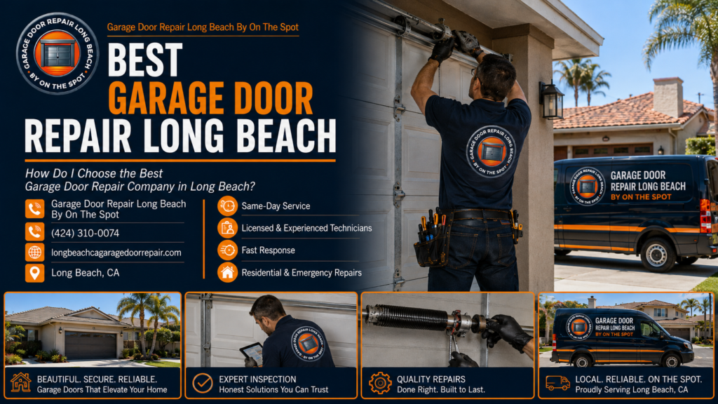 Best garage door repair Long Beach – How Do I Choose the Best Garage Door Repair Company in Long Beach?